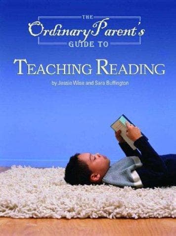 Cover of The Ordinary Parent's Guide to Teaching Reading by Jessie Wise and Sara Buffington