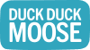 Duck Duck Moose